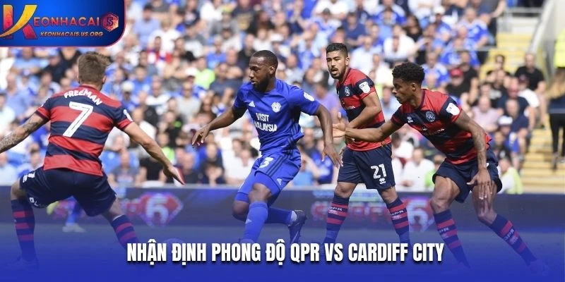 Nhận định phong độ QPR vs Cardiff City